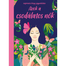  Azok a csodálatos nők életmód, egészség