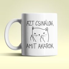  Azt Csinálok Amit Akarok fehér cicás bögre bögrék, csészék