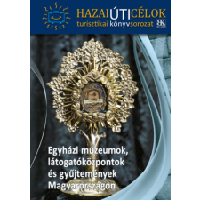 B.K.L. Kiadó Egyházi múzeumok, látogatóközpontok és gyűjtemények Magyarországon egyéb könyv