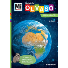 Babilon Kiadó A Föld - Mi Micsoda Olvasó - Matricás szövegfejtő gyermek- és ifjúsági könyv