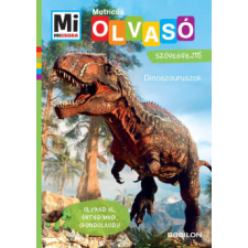 Babilon Kiadó Dinoszauruszok - Mi Micsoda Olvasó - Matricás szövegfejtő gyermek- és ifjúsági könyv