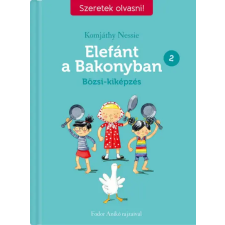 Babilon Kiadó Elefánt a Bakonyban 2. - Bözsi-képzés gyermek- és ifjúsági könyv