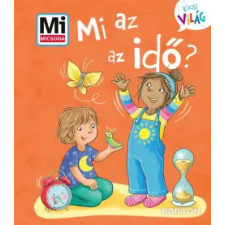 Babilon Kiadó Mi az az idő? - Mi MICSODA Kicsi Világ 13. gyermek- és ifjúsági könyv