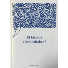 Babits Kiadó Ki kicsoda a hírközlésben? - Bodrits-Viczián (szerk.) antikvárium - használt könyv