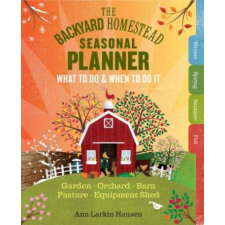  Backyard Homestead Seasonal Planner – Ann Larkin Hansen idegen nyelvű könyv