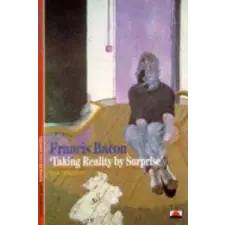  Bacon, Francis: Taking Reality by Surprise – Christophe Domino idegen nyelvű könyv