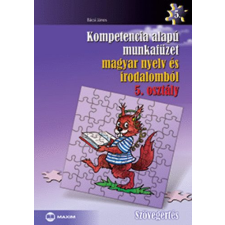 Bácsi János Kompetencia Alapú Munkafüzet Magyar Nyelv és I. 5. Évfolyam idegen nyelvű könyv