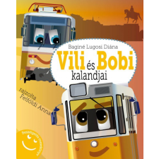 Baginé Lugosi Diána - Vili és Bobi kalandjai - Beszélgetős mesekönyv gyermek- és ifjúsági könyv
