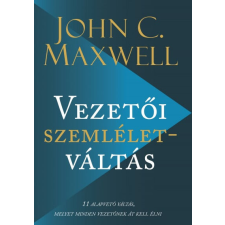 Bagolyvár Könyvkiadó John C. Maxwell - Vezetői szemléletváltás életmód, egészség