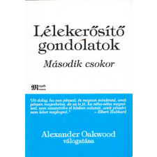 Bagolyvár Könyvkiadó Lélekerősítő gondolatok (Második csokor) - Alexander Oakwood (válog.) antikvárium - használt könyv