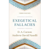 Baker Publishing Group Exegetical Fallacies | Andrew David Naselli