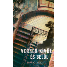 Bakó Judit - Versek kívűl és belül egyéb könyv