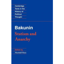 Bakunin: Statism and Anarchy – Michael BakuninMarshall Shatz idegen nyelvű könyv