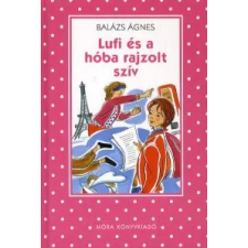 Balázs Ágnes LUFI ÉS A HÓBA RAJZOLT SZÍV gyermek- és ifjúsági könyv