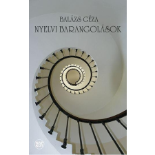 Balázs Géza BALÁZS GÉZA - NYELVI BARANGOLÁSOK irodalom