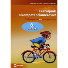 Baldaváriné Juhász Éva, Mezőné Oszlánczi Ilona KÉSZÜLJÜNK A KOMPETENCIAMÉRÉSRE 6. ÉVFOLYAM /SZÖVEGÉRTÉS ÉS MATEMATIKA tankönyv