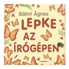 Bálint Ágnes Lepke az írógépen gyermek- és ifjúsági könyv