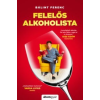 Bálint Ferenc Felelős alkoholista - Túlélési tanácsok világjárvány esetére