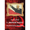 Bálint László BÁLINT LÁSZLÓ - A BOLSEVIK BANZÁJ - ÁLLAMBIZTONSÁGI TÖRTÉNETEK