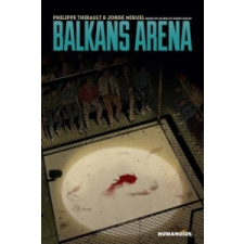  Balkans Arena – Philippe Thirault,Jorge Miguel idegen nyelvű könyv