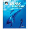 BÁLNÁK ÉS DELFINEK - SZELÍD ÓRIÁSOK - MI MICSODA