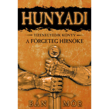 Bán Mór Hunyadi 11. - A förgeteg hírnöke (3. kiadás) regény