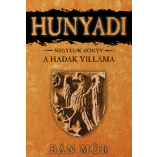 Bán Mór - Hunyadi 4. - A Hadak Villáma regény