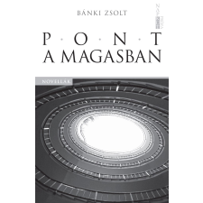Bánki Zsolt - Pont a magasban egyéb könyv