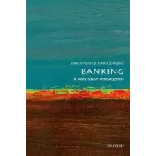  Banking: A Very Short Introduction – John O. S. Wilson,John Goddard idegen nyelvű könyv