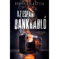 Bánovics Attila - Az espani bankrabló regény