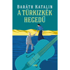 Baráth Katalin - A türkizkék hegedű egyéb könyv