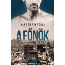 Baráth Viktória - A főnök nagy napja  - novella egyéb könyv