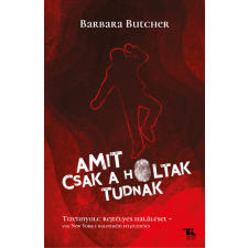Barbara Butcher - Amit csak a holtak tudnak regény