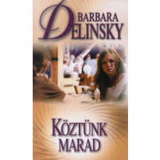 Barbara Delinsky KÖZTÜNK MARAD regény
