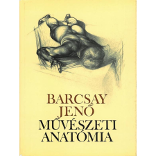  Barcsay Jenő - Művészeti Anatómia (20., Új Kiadás) ajándékkönyv