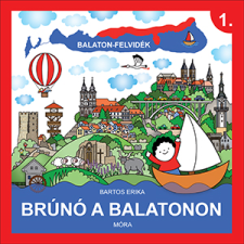 Bartos Erika Balaton-Felvidék - Brúnó a Balatonon 1. (BK24-204965) gyermek- és ifjúsági könyv