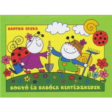 Bartos Erika Bartos Erika: Bogyó és Babóca kertészkedik (Napraforgók, A gomba kalapja) gyermek- és ifjúsági könyv