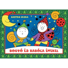 Bartos Erika Bogyó és Babóca énekel (BK24-215505) gyermek- és ifjúsági könyv