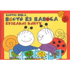 Bartos Erika Bogyó és Babóca - Évszakos könyv (Bartos Erika) irodalom
