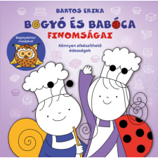 Bartos Erika - Bogyó és Babóca finomságai - Könnyen elkészíthető édességek gyermek- és ifjúsági könyv