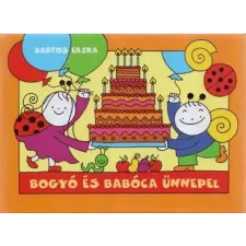  Bartos Erika - Bogyó és Babóca ünnepel gyermek- és ifjúsági könyv