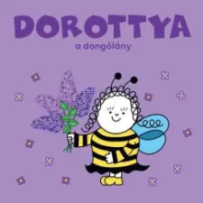 Bartos Erika - Dorottya, a dongólány gyermek- és ifjúsági könyv