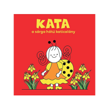  Bartos Erika - Kata, a sárga hátú katicalány gyermek- és ifjúsági könyv