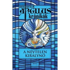 Basa Katalin - Argilus krónikák 1. – A névtelen királynő egyéb könyv