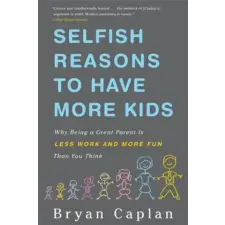 Basic Books Selfish Reasons to Have More Kids | Bryan Caplan egyéb könyv