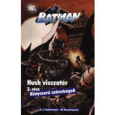BATMAN - HUSH VISSZATÉR 2. - KÉNYSZERŰ SZÖVETSÉGEK - KÉPREGÉNY szórakozás
