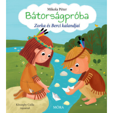  Bátorságpróba - Zorka és Berci kalandjai gyermek- és ifjúsági könyv