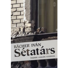 Bächer Iván SÉTATÁRS irodalom
