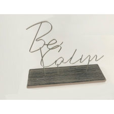  BE CALM - egyedi dekorfelirat fémből és fából 20 cm x 16 cm dekoráció