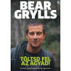 Bear Grylls - Töltsd fel az agyad!